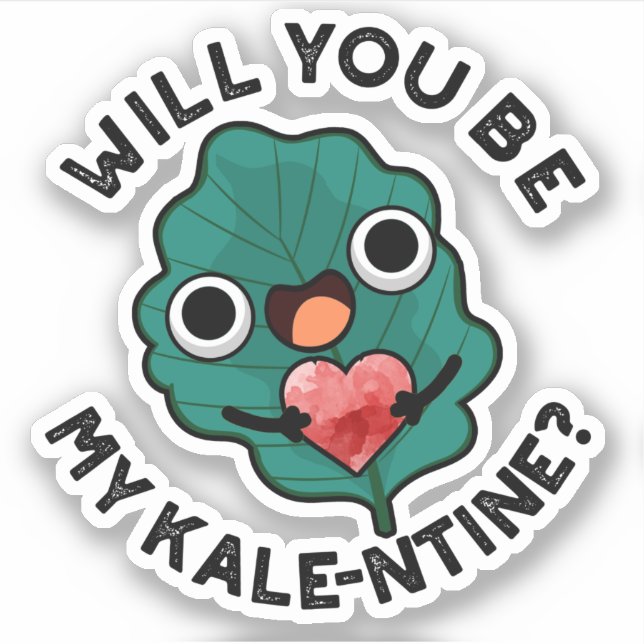 Will You Be My Kale-entine Funny Valentine Pun (Front)