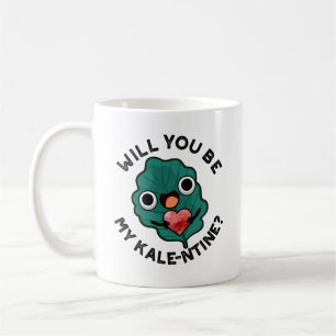 Will You Be My Kale-entine Funny Valentine Pun Coffee Mug