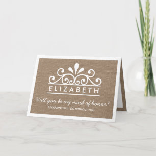 Will You Be My Maid Of Honour? Burlap Tiara Card