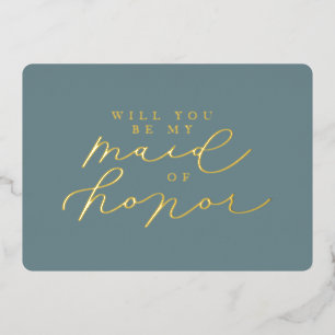 Will You Be My Maid of Honour Foil Proposal Card