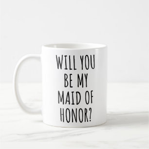 Will You Be My Maid of Honour Proposal Gift Bridal Coffee Mug