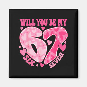 Will You Be My Six Seven Heart 67 Meme Valentines Magnet