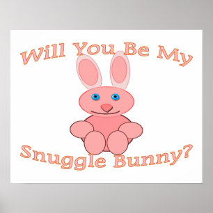 Will You Be My Snuggle Bunny Poster
