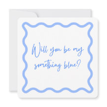 Will you be my something blue? Bridesmaid proposal