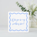 Will you be my something blue? Bridesmaid proposal Invitation<br><div class="desc">The perfect little card to propose to your bridesmaids or something blue crew!</div>