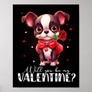 Will You Be My Valentine Cute Boston Terrier Dog L Poster