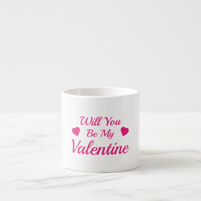 Will You Be My Valentine Espresso Mug (Front)