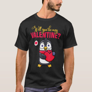 Will You Be My Valentine Penguin Valentine S Day T-Shirt