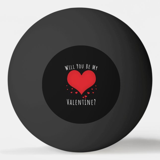 Will you be my valentine ping pong ball (Front)
