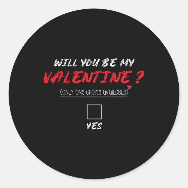 Will You Be My Valentine Shirt  Classic Round Sticker (Front)