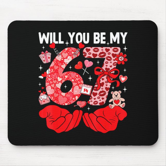 Will You Be My Valentine Six Seven Funny Meme 6 7  Mouse Mat (Front)