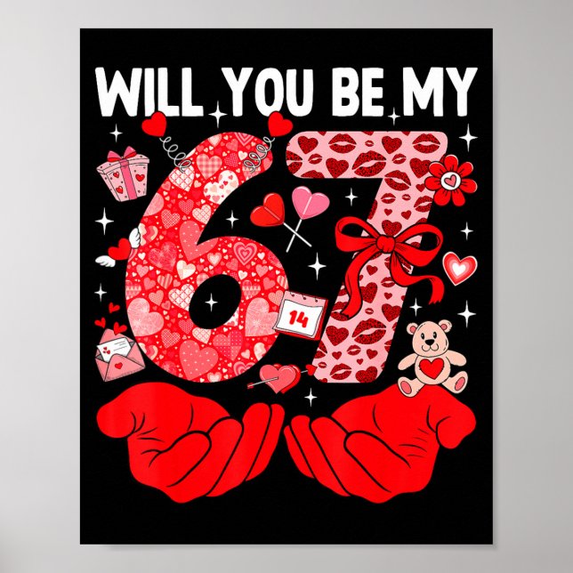 Will You Be My Valentine Six Seven Funny Meme 6 7  Poster (Front)