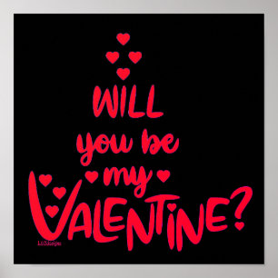 WILL YOU BE MY VALENTINE ? valentine's day gift Poster