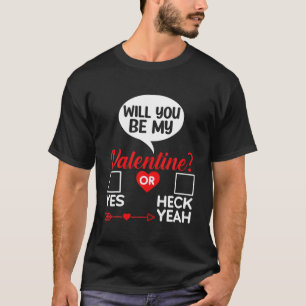 Will You Be My Valentine Valentine's Day Love Hear T-Shirt