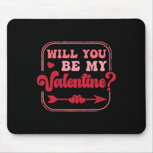 Will You Be My Valentine Valentine's Day Men Women Mouse Mat
