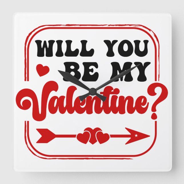 Will you be my Valentine Valentine's Day Square Wall Clock (Front)
