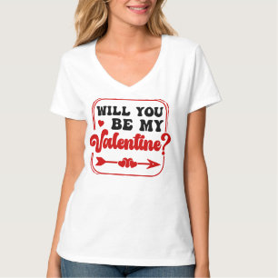 Will you be my Valentine Valentines Day valentines T-Shirt
