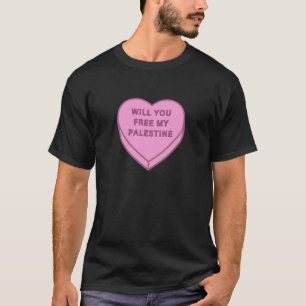 Will you free my Palestine? Cute Candy Heart sweet T-Shirt