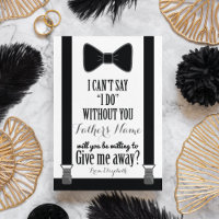 Will You Give Me Away - Tuxedo Tie Braces Father