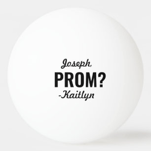 Will You Go to Prom Proposal Cute Promposal Idea Ping Pong Ball