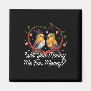 Will You Marry Me For Money Wedding Sarcastic  Magnet