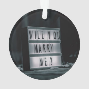 Will You Marry Me? Marriage Proposal Romantic Ornament