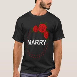 Will You Marry Me  Proposal Marry Couple Team Marr T-Shirt
