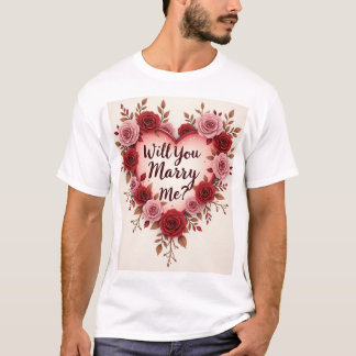 Will You Marry Me? Romantic Proposal T-Shirt