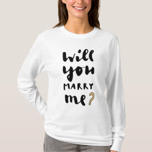 Will you marry me T-Shirt