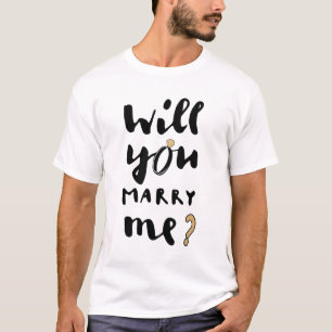 Will you marry me T-Shirt