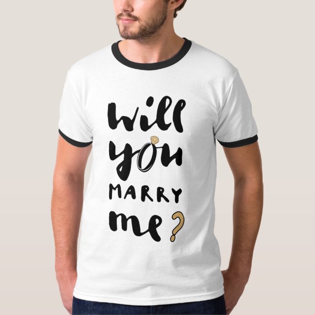 Will you marry me T-Shirt (Front)