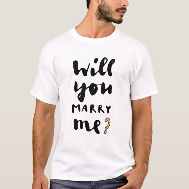 Will you marry me T-Shirt (Front)