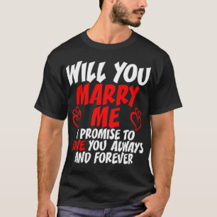 Will You Marry Me Tshirt