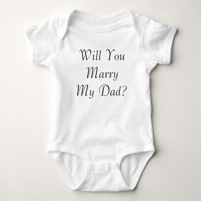 Will You Marry My Dad? Baby/Infant Creeper (Front)