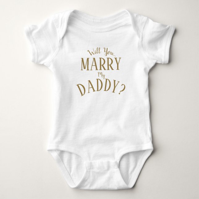 Will You Marry My Daddy? Baby Bodysuit (Front)