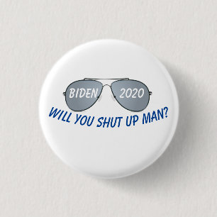 Will you shut up man? 3 cm round badge