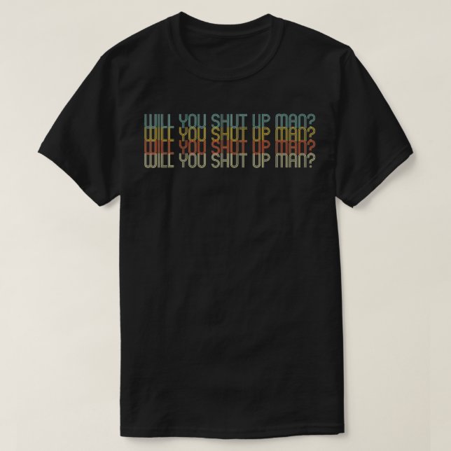 Will You Shut Up Man, Joe Biden Presidential Debat T-Shirt (Design Front)