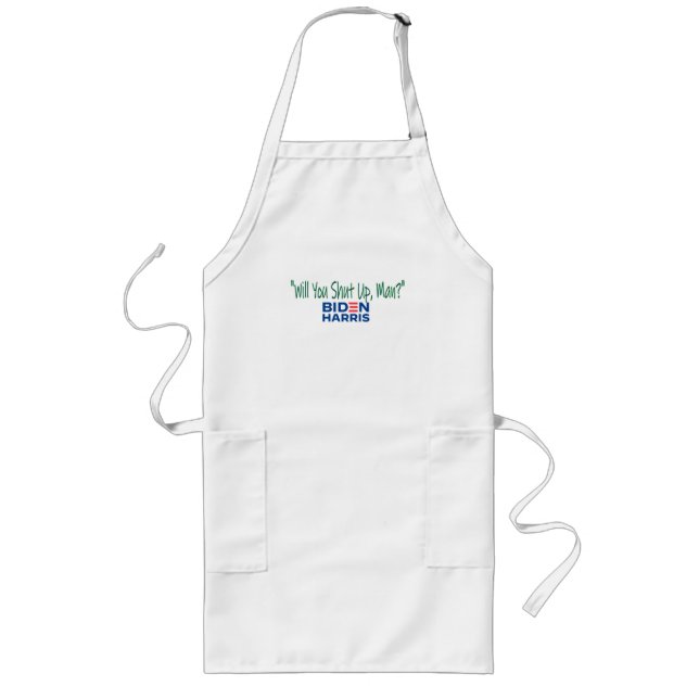 Will you shut up, man? long apron (Front)