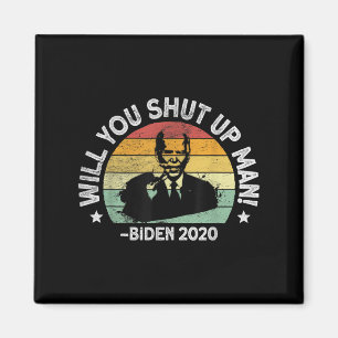 Will You Shut Up, Man - Trump Biden Debate 2020 Qu Magnet