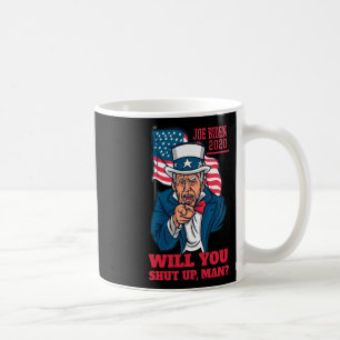 Will You Shut Up Man Trump-biden First Debate 2020 Coffee Mug