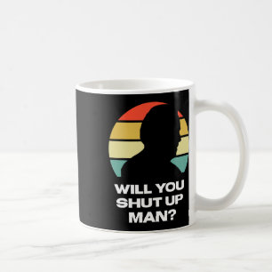 Will You Shut Up Man Trump Biden Presidential Dete Coffee Mug