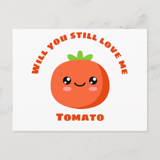 Will you still love me Tomato Postcard (Front)