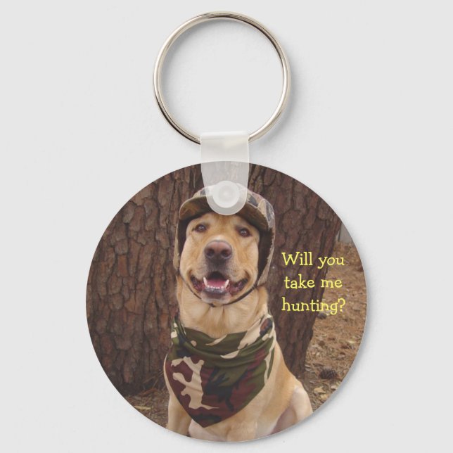 Will You Take Me Hunting? Key Ring (Front)