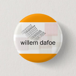 willem dafoe 3 cm round badge