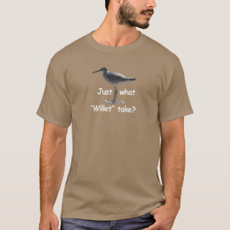 Willet - bird humour. Just what willet take? T-Shirt