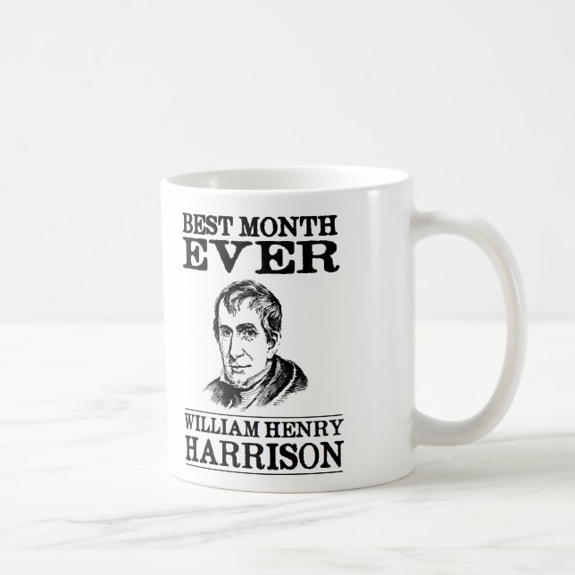 William Henry Harrison Best Month Ever Coffee Mug (Right)