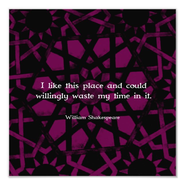 William Shakespeare Funny Quote "I like this place Photo Print (Front)