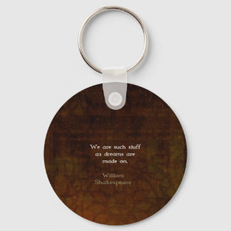 William Shakespeare Inspirational Dream Quote Key Ring