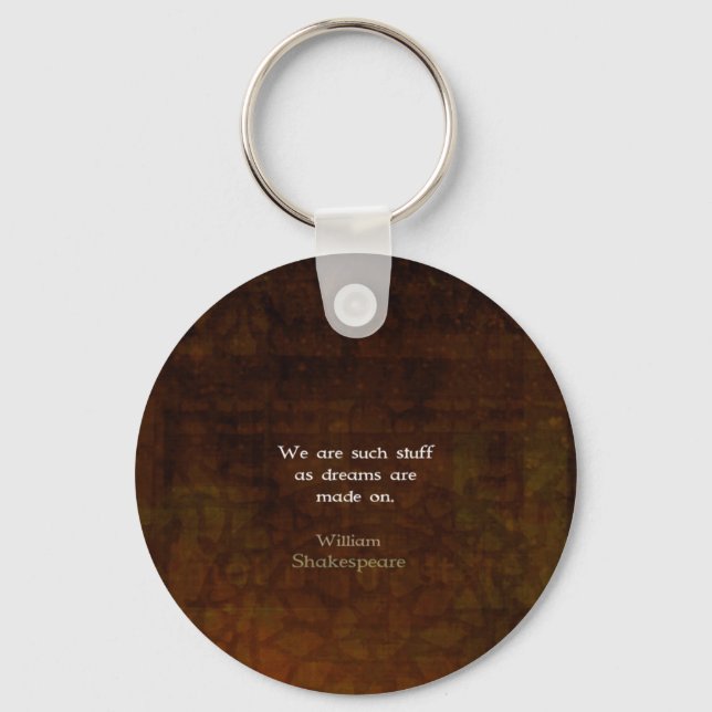 William Shakespeare Inspirational Dream Quote Key Ring (Front)