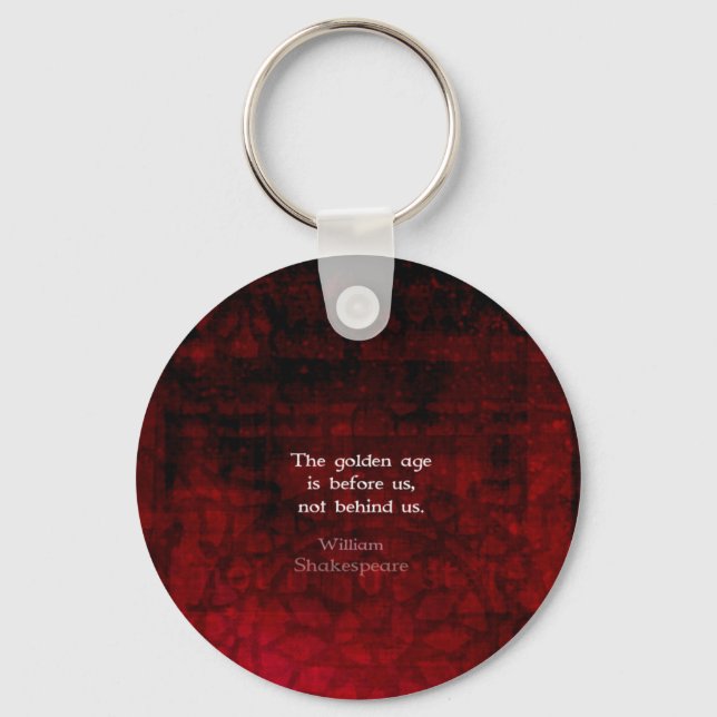 William Shakespeare Inspirational Future Quote Key Ring (Front)